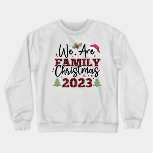 2023 Christmas We are Family Matching Crewneck Sweatshirt